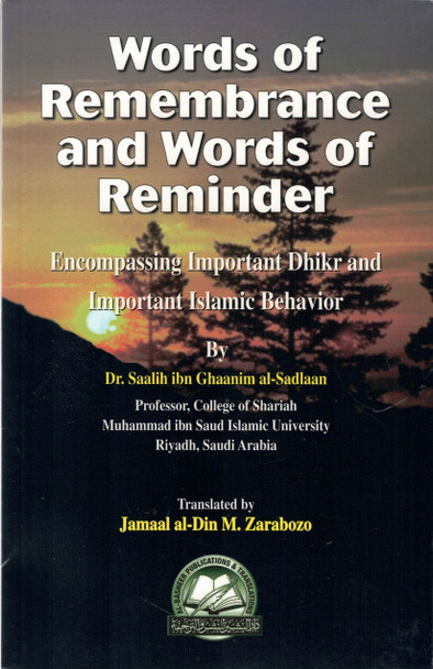 Words Of Remembrance & Words Of Reminder By Dr. Saalih ibn Ghaanim al-Sadlaan,