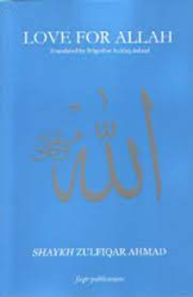 Love For Allah By Shaykh Zulfiqar Ahmad,