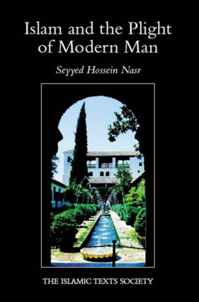 Islam and the Plight of Modern Man By Nasr, Seyyed Hossein,