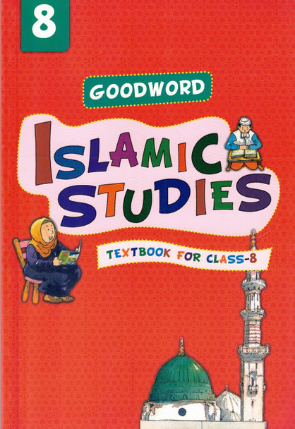 Goodword Islamic Studies (Textbook) For Class 8 by Muhammad Khalid Parwez,9788178988160,