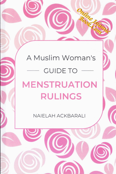 A Muslim Woman's Guide To Menstruation Rulings by Naielah Ackbarali ,9781739599911,