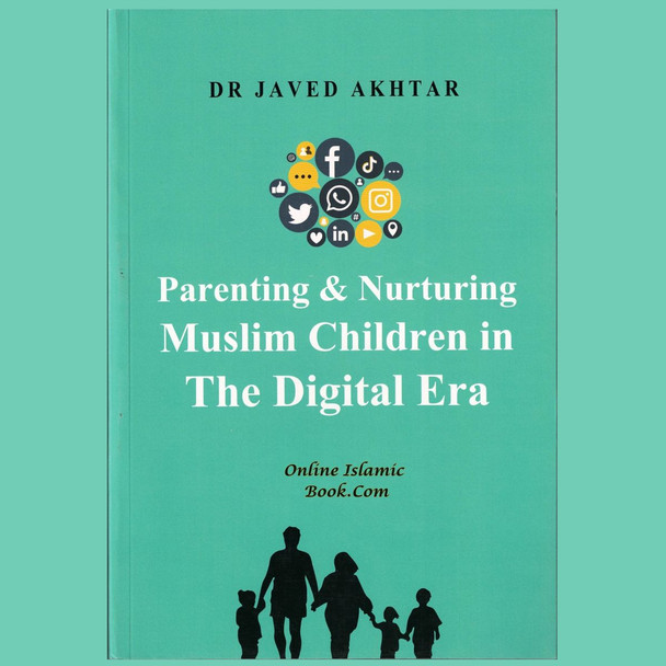 Parenting and Nurturing Muslim Children in The Digital Era,9781915851048