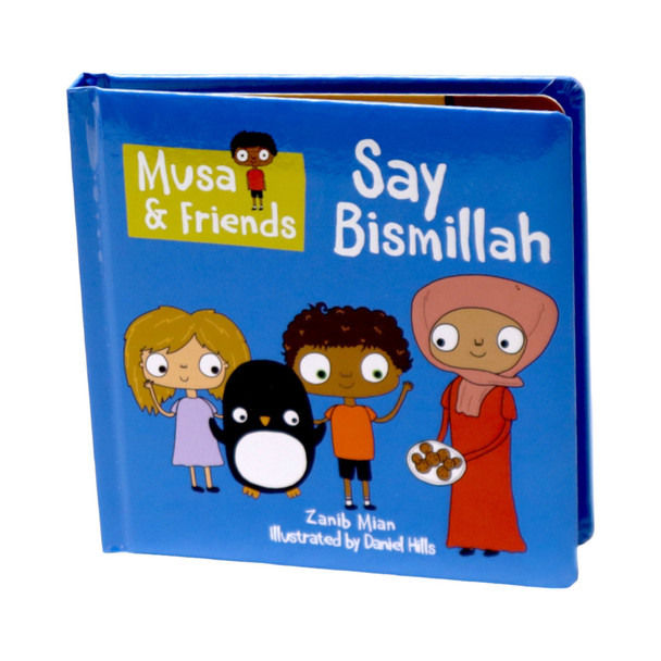 Musa & Friends Say Bismillah,9781916023604,