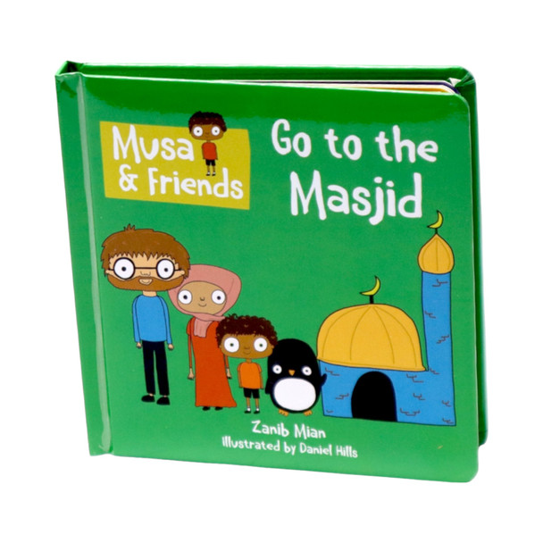 Musa & Friends: Go to the Masjid (Board Book), 1916023622