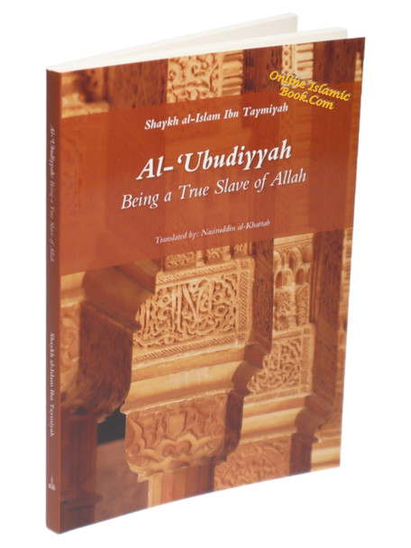 Al-Ubudiyyah: Being a True Slave of Allah By Ibn Taymiyyah,9781897940884,