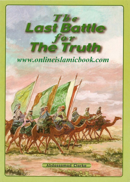 The Last Battle For The Truth By Abdassamad Clarke,9781897940952,