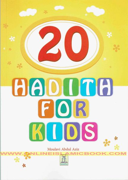 20 Hadith for Kids By Molvi Abdul Aziz,9786035002103,