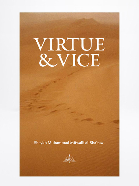 Virtue and Vice By Shaykh Muhammad Mitwalli ash-Sharawi,9781870582575,