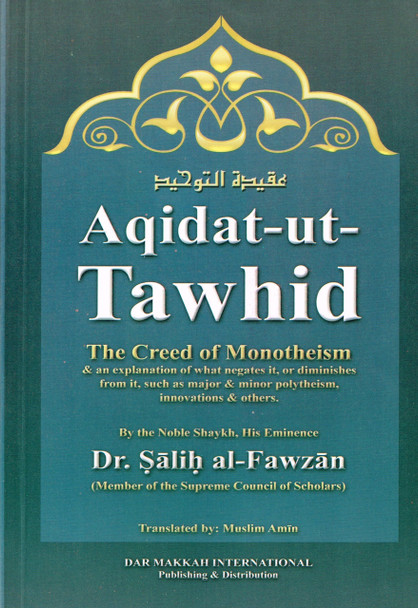 Aqidat -Ut-Tawhid the Creed of Monotheism By Dr.Salih al-Fawzan,1104101349,