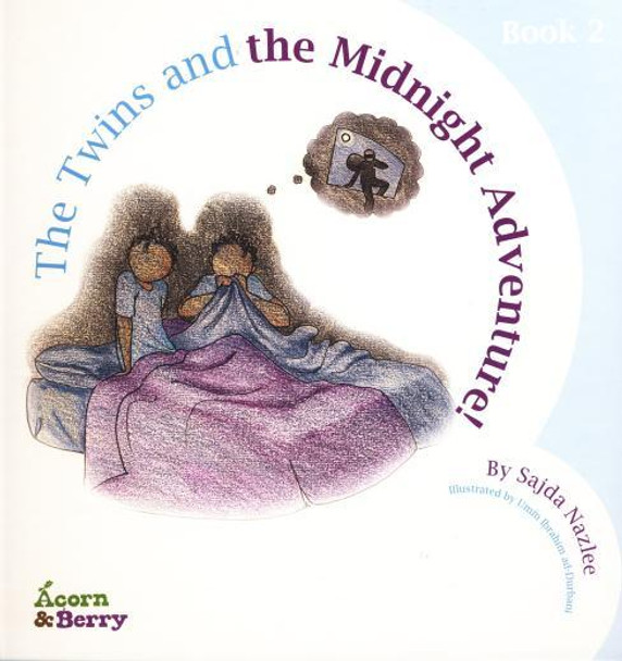 Acorn and Berry Book 2 The Twins and the Midnight Adventure By Sajda Nazlee,9781898649762,