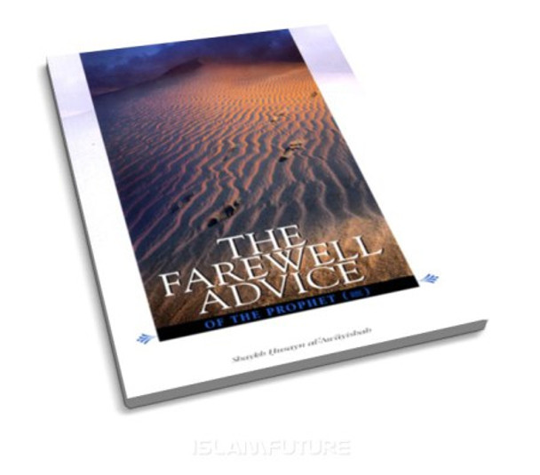 The Farewell Advice Of The Prophet By Shaykh Husayn al-Awayishah,9781898649595,