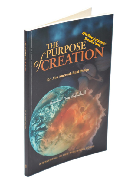 The Purpose of Creation By Dr. Abu Ameenah Bilal Philips,9789960850832,