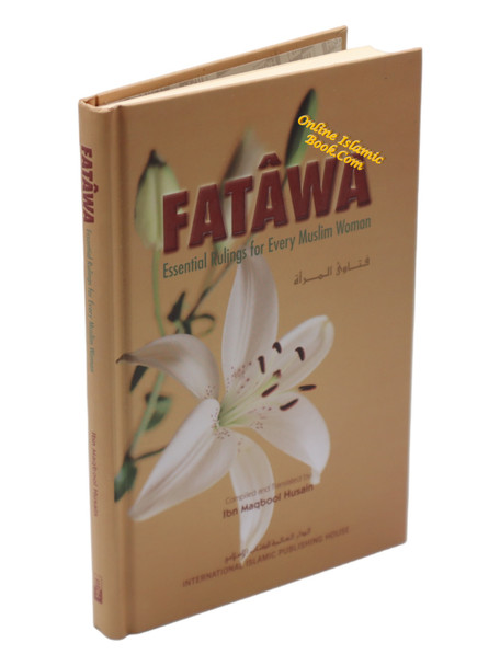 Fatawa Essential Rulings for Every Muslim Woman By Ibn Maqbool Husain,9789960850795,