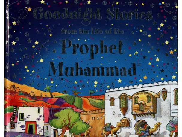 Goodnight Stories from the Life of the Prophet Muhammad By Saniyasnain Khan,788178985330,
