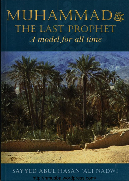 Muhammad The Last Prophet (A Model for all Time) By Sayyed Abul Hasan Ali Nadwi,9781872531106,