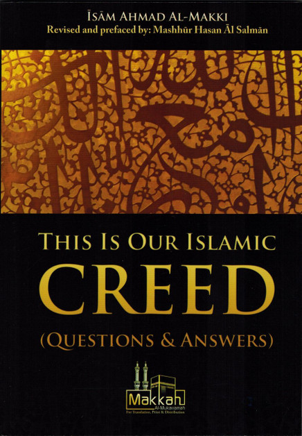 This Is Our Islamic Creed (Questions & Answers) By Isam Ahmad Al Makki,9782874540004,