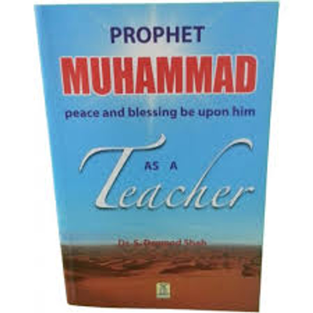 Prophet Muhammad as a Teacher By Dr. S. Dawood Shah,9780206660666,