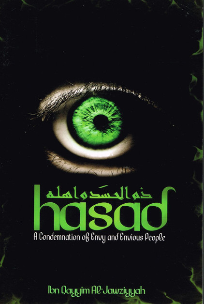 Hasad (A Condemnation of Envy and Envious People) By Ibn Qayyim Al-Jawziyyah 9781450711838