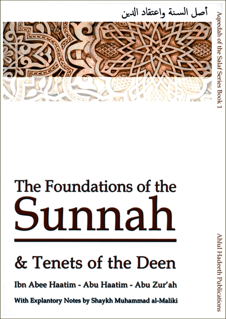 The Foundations of the Sunnah & Tenets of the Deen By Ibn Abee Haatim- Abu haatim- Abu Zur'ah 9780955126116