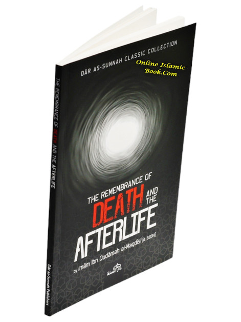 The Remembrance Of Death And The Afterlife By Imam Ibn Qudamah Al-Maqdisi,