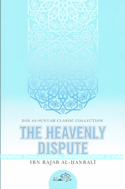 The Heavenly Dispute By Ibn Rajab Al Hanbali,,