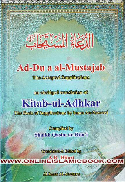 Ad-Du'a al-Mustajab: The Accepted Supplications By Shaikh Qasim Ar-Rifa'i,
