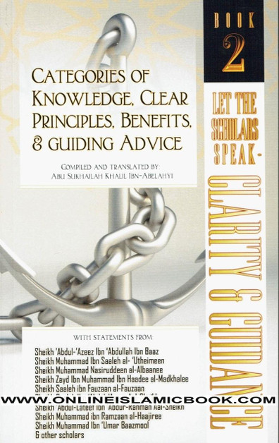 Categories of Knowledge, Clear Principles, Benefits, and Guiding Advice of Knowledge, Clear Principles, Benefits, and Guiding Advice By Abu Sukhailah Khalil Ibn-Abelahyi Al-Amreekee,9781938117312,