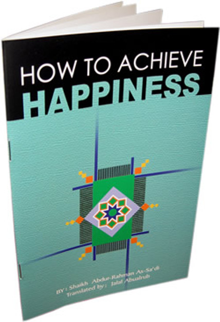 How to Achieve Happiness By Abdul Rahman Bin Nasir As-Sa'adi,9789960897752,