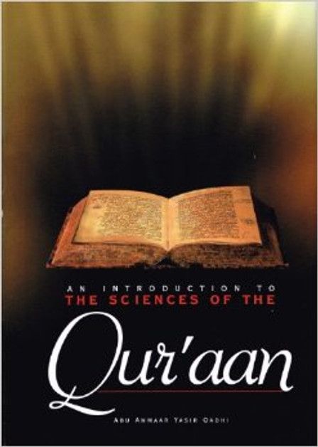 An Introduction to the Sciences of the Quran By Abu Ammaar Yasir Qadhi,9781898649328,