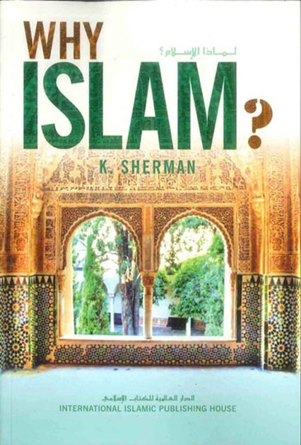 Why Islam? American Revert-to-islam Answers by K Sherman