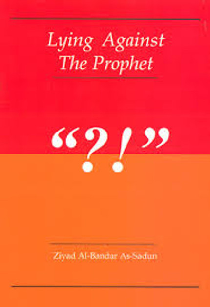 Lying Against The Prophet By Ziyad Al-Bandar As-Sadun,