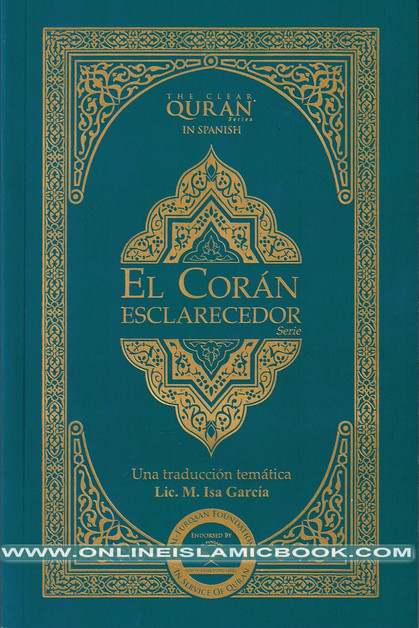 El Coran Esclarecedor,The Clear Quran In Spanish Language by Isa Garcia ,Paperback