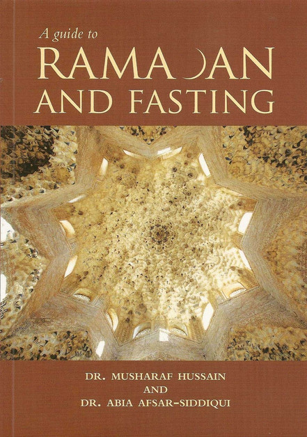 A Guide to Ramadan and Fasting By Dr. Musharaf Hussain and Dr. Abia Afsar Siddiqui,9781842000793,