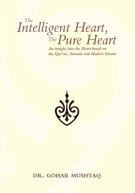 The Intelligent Heart, The Pure Heart By Dr. Gohar Mushtaq,9781842000755,
