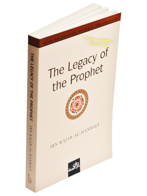The Legacy of the Prophet By Ibn Rajab al-Hanbali,9781904336228,