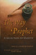 The Way of the Prophet: A Selection Of Hadith By Shaykh Abd Al-Ghaffar Hasan 9780860374572