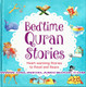 Bedtime Quran Stories, Heart Warming Stories To Read and Share By Saniyasnain Khan,