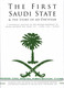 The First Saudi State & the Story of Ad-Diriyyah: A Historical Analysis of the Reform Movement in Arabia Between the Years 1157-1233H (1744-1818CE) By Abu Haatim Muhammad Farooq,