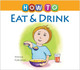 How to Eat & Drink,