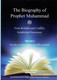 The Biography of Prophet Muhammad (PBUH) From Reliable and Credibly Established Narrations 3 Volumes by Mohammed Thajaummul Hussain Manna 9798699352630, 9798560887230, 9798592945243