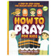 How to Pray for Kids: A Step by Step Islamic Prayer Book for Muslim Boys & Girls, 9781915851864