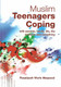 Muslim Teenagers Coping By Ruqaiyyah Waris Maqsood,9781842000991,