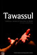 Tawassul, Seeking A Means Of Nearness To Allaah Its Types and Its Rulings By Shaykh al-Albani,9781898649151,