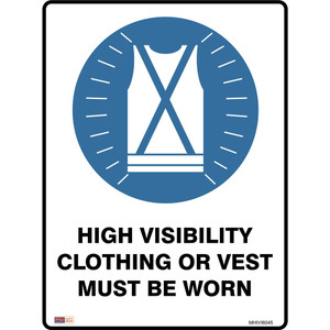 SAFETY SIGNAGE - MANDATORY Hi Vis Vest/Cloth Must Be Worn 450mmx600mm Metal