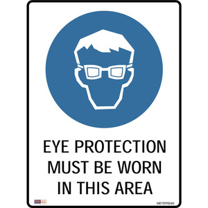 SAFETY SIGNAGE - MANDATORY Eye Protection Must Be Worn 450mmx600mm Polypropylene