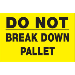 STIXXON LABEL 'DO NOT BREAK DOWN PALLET' 150mm x 100mm Black Print on Fluro Yellow (2000 Labels)