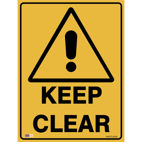 SAFETY SIGNAGE - WARNING Keep Clear 450mmx600mm Polypropylene