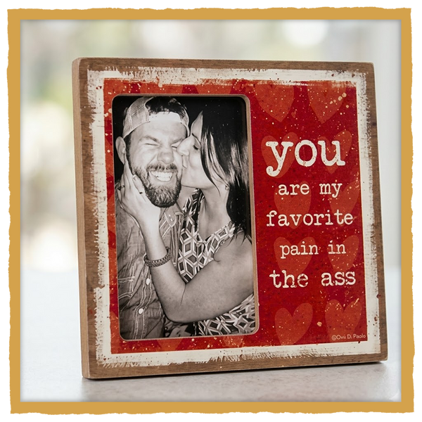 YOU ARE MY FAVORITE PAIN...