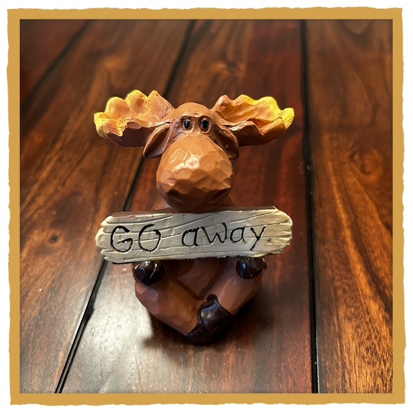 Moose with Welcome & Go Away Sign