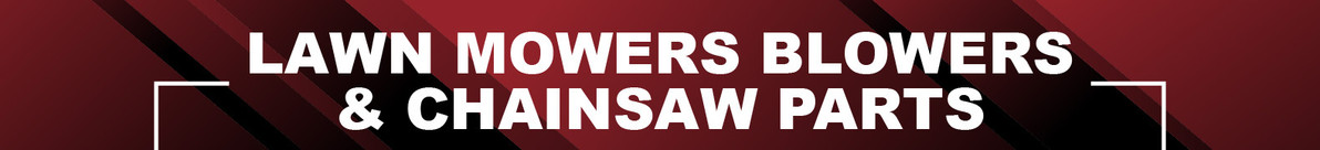 Lawn mowers Blowers & Chainsaw parts
